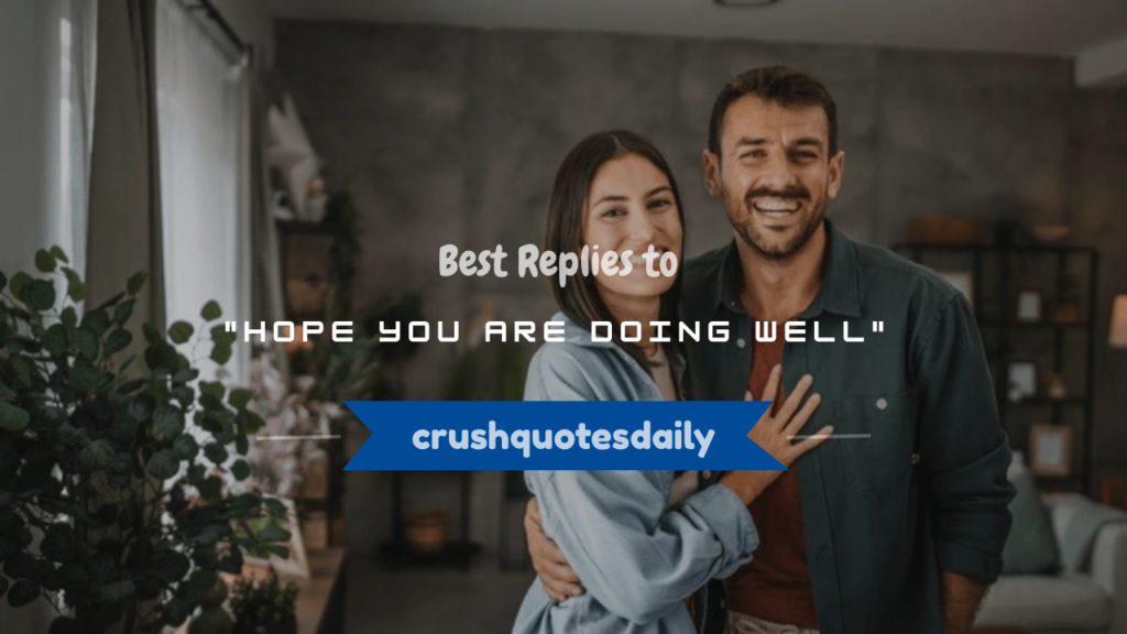 how to respond to hope you are doing well
