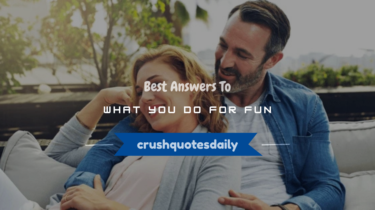 what do you like to do for fun dating answers