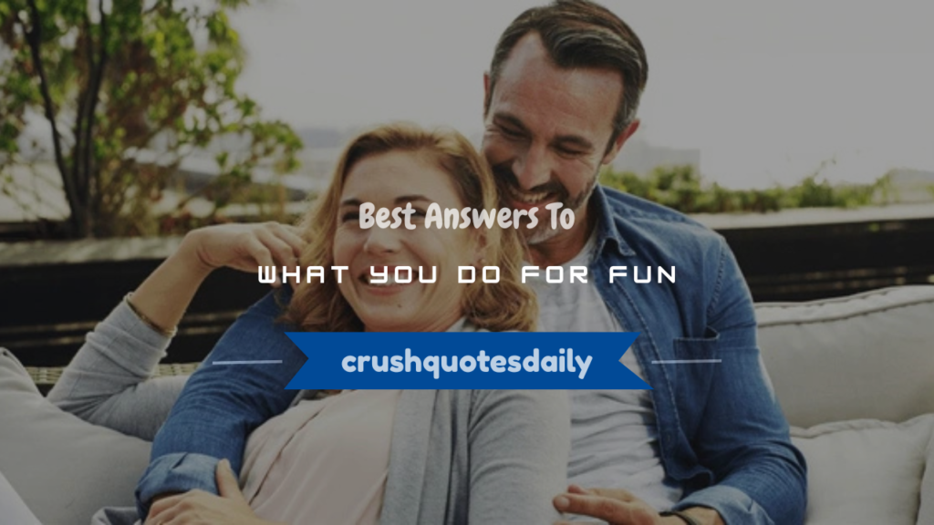 what do you like to do for fun dating answers