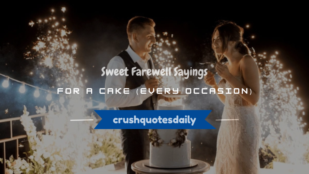 farewell sayings for a cake