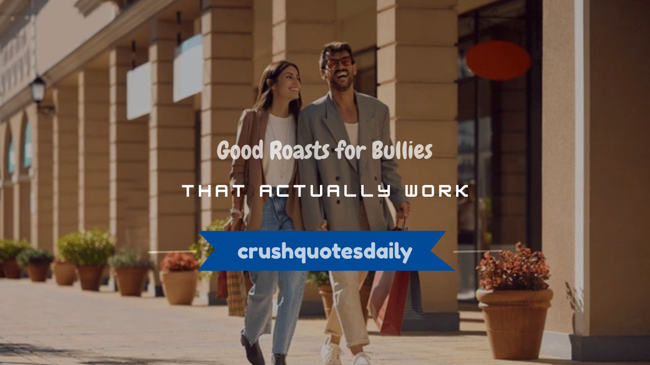 good roasts for bullies