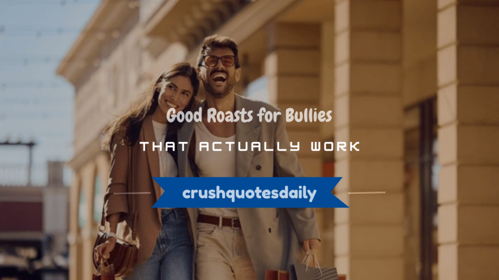 good roasts for bullies