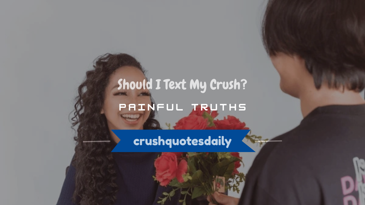 should i text my crush