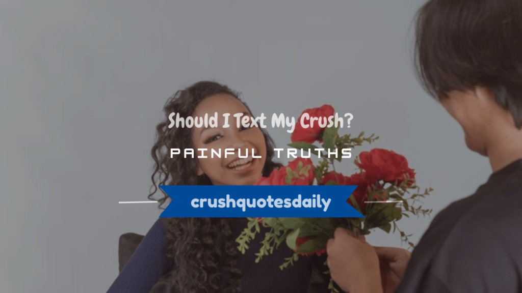 should i text my crush