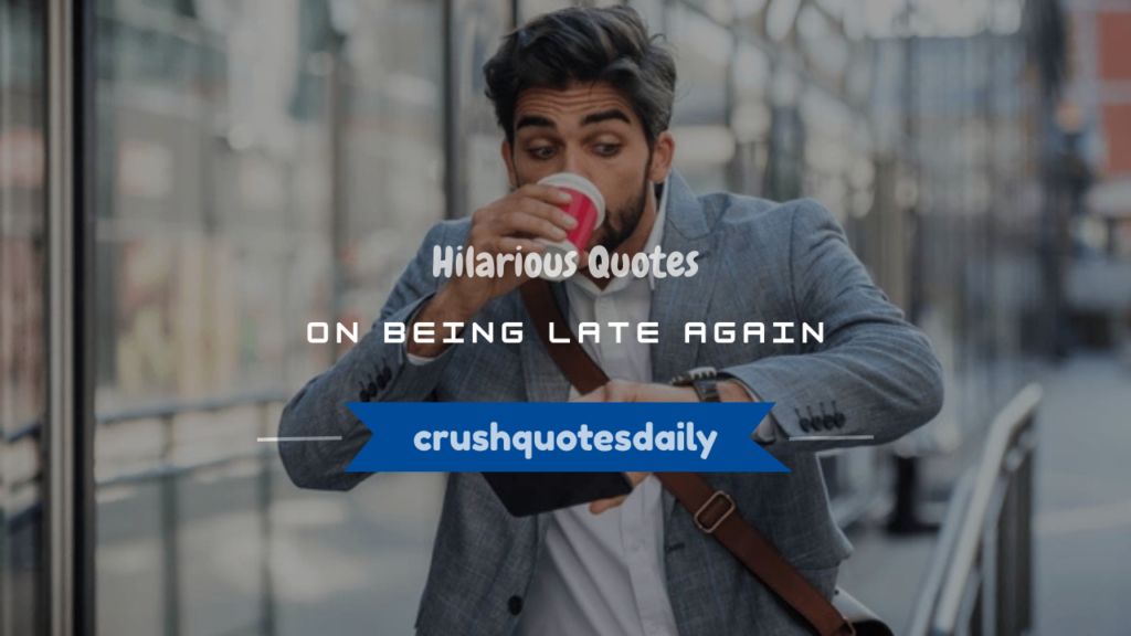 quotes on being late funny