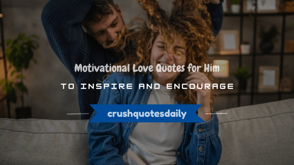 motivational love quotes for him