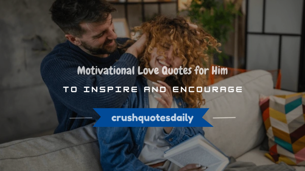 motivational love quotes for him