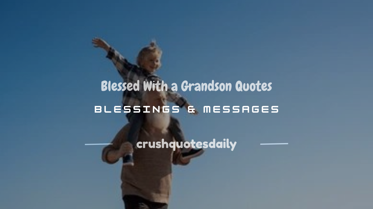 blessed with a grandson quotes