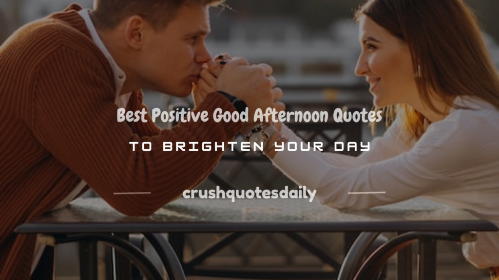 Positive Good Afternoon Quotes