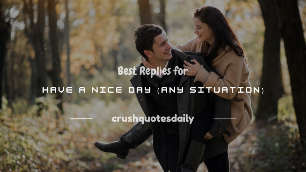 reply for have a nice day