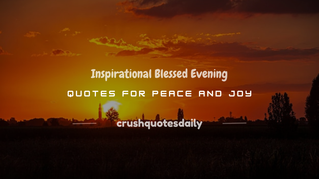 inspirational blessed evening quotes